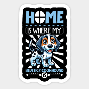 Home is with my Bluetick Coonhound Sticker